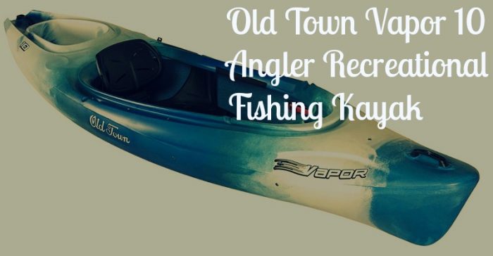Old Town Vapor 10 Angler Recreational Fishing Kayak